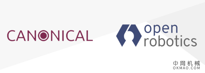 开放式机器人 Canonical通过10年的支持来强化ROS 中国机械网,okmao.com